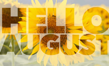 welcome to august
